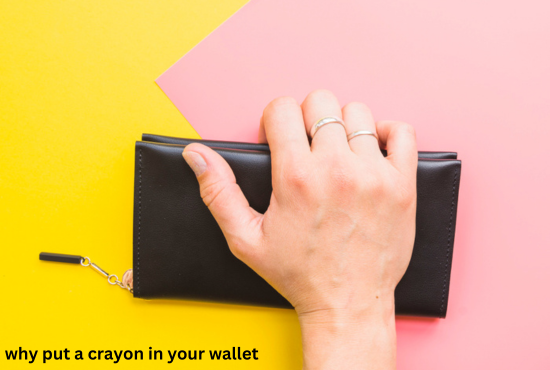 why put a crayon in your wallet why put a crayon in your wallet when traveling why put a crayon in your wallet when you travel why put a crayon in your wallet while traveling why put a crayon in your wallet when you are alone why put a crayon in your wallet?